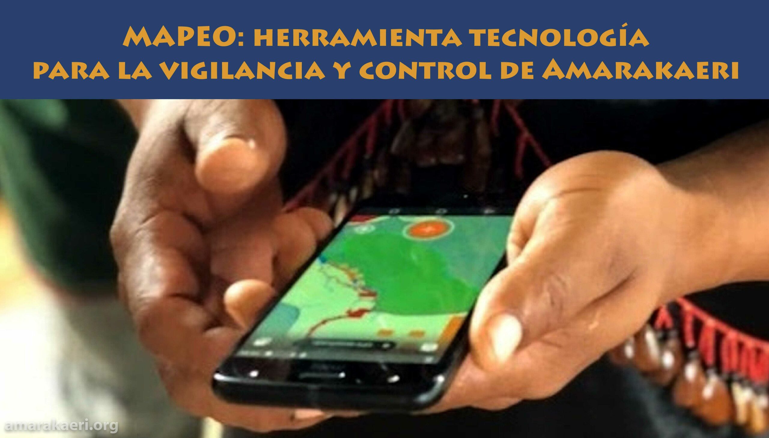 MAPEO: herramienta tecnológica para la vigilancia y control de la Reserva Comunal Amarakaeri